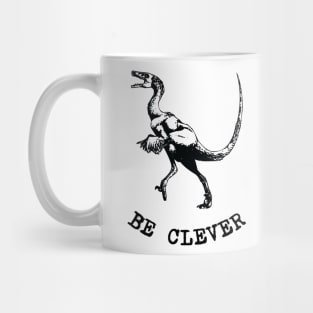 Be Clever - Velociraptor - dinosaur Mug